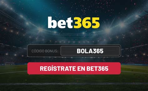 bet365 código de bonificación|Código bonus bet365: Ingresa “DEPOR″ (Válido Agosto 2024).